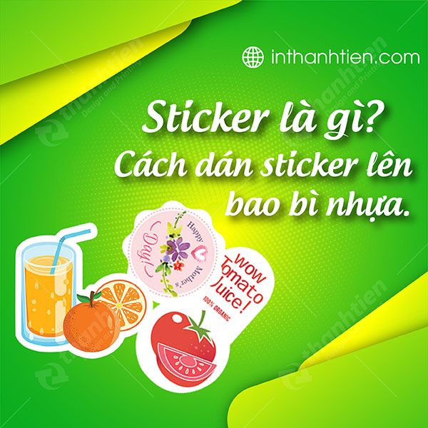 Sticker Là Gì? Cách Dán Sticker Lên Bao Bì Nhựa Công ty In Thành Tiến